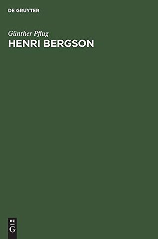 Henri Bergson – Quellen und Konsequenzen einer induktiven Metaphysik
