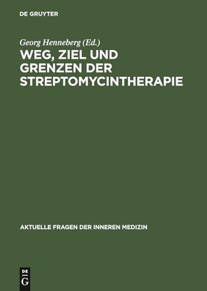 Weg, Ziel und Grenzen der Streptomycintherapie – Unter besonderer Berücksichtigung der chemotherapeutisch bedingten Veränderungen in Klin