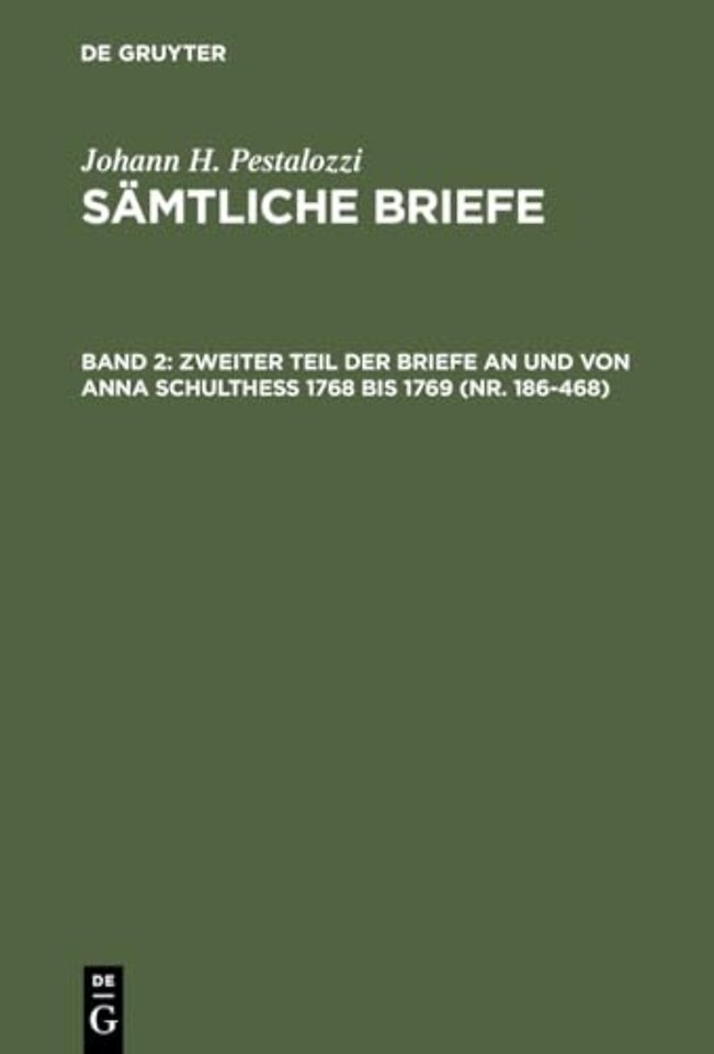 Zweiter Teil der Briefe an und von Anna Schulthess 1768 bis 1769 (Nr. 186–468)