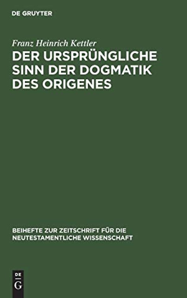 Der Ursprungliche Sinn Der Dogmatik Des Origenes