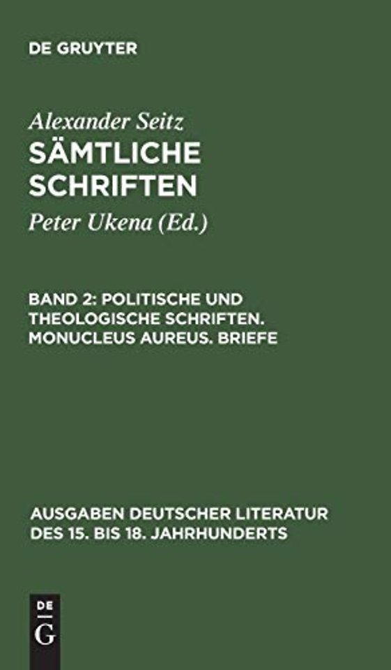 Politische und theologische Schriften. Monucleus Aureus. Briefe