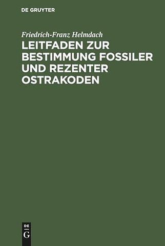 Leitfaden zur Bestimmung fossiler und rezenter Ostrakoden