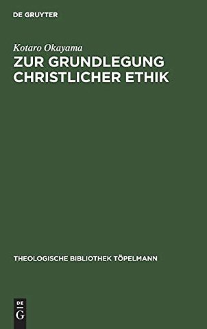 Zur Grundlegung christlicher Ethik – Theologische Konzeptionen der Gegenwart im Lichte des Analogie–Problems