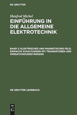 Elektrisches und magnetisches Feld. Einfache Schaltungen mit Transistoren und Operationsverstärkern