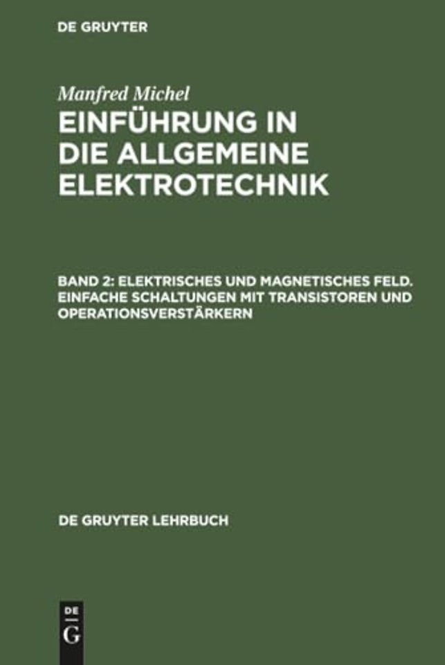 Elektrisches und magnetisches Feld. Einfache Schaltungen mit Transistoren und Operationsverstärkern