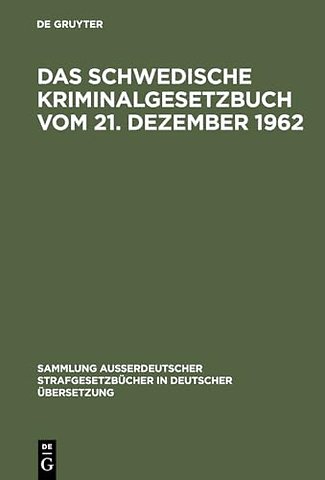 Das schwedische Kriminalgesetzbuch vom 21. Dezem – In Kraft getreten am 1. Januar 1965, nach dem Stand vom 1. Januar 1975