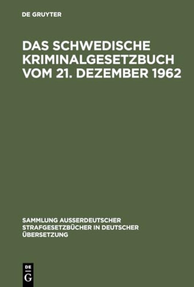 Das schwedische Kriminalgesetzbuch vom 21. Dezem – In Kraft getreten am 1. Januar 1965, nach dem Stand vom 1. Januar 1975