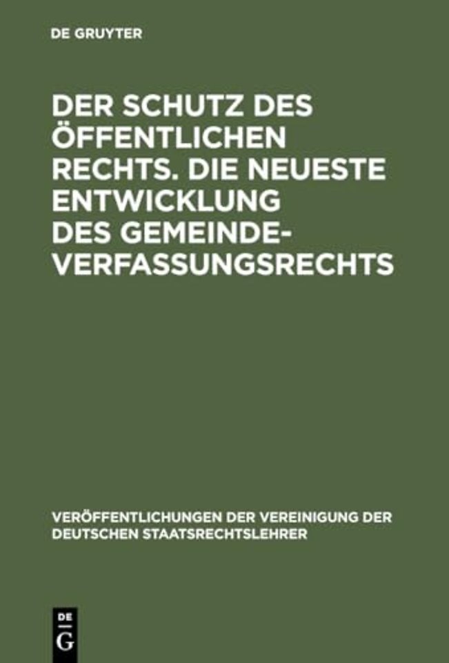 Der Schutz des öffentlichen Rechts. Die neueste – Verhandlungen der Tagung der deutschen Staatsrechtslehrer zu Leipzig am 10. und 11. März