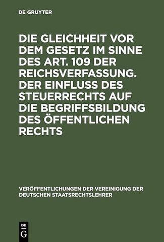 Die Gleichheit vor dem Gesetz im Sinne des Art. – Verhandlungen der Tagung der Vereinigung der Deutschen Staatsrechtslehrer zu Münster i. W. am 2