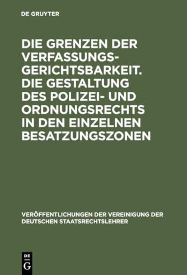 Die Grenzen der Verfassungsgerichtsbarkeit. Die – Verhandlungen der Tagung der Deutschen Staatsrechtslehrer zu München am 20. und 21. Oktob