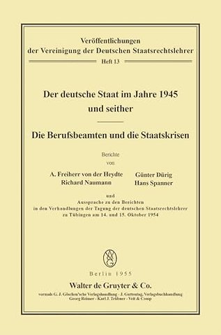 Der deutsche Staat im Jahre 1945 und seither. Die Berufsbeamten und die Staatskrisen