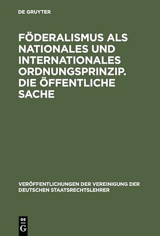 Föderalismus als nationales und internationales – Aussprache zu den Berichten in den Verhandlungen der Tagung der Deutschen Staatsrechtslehrer zu Mün