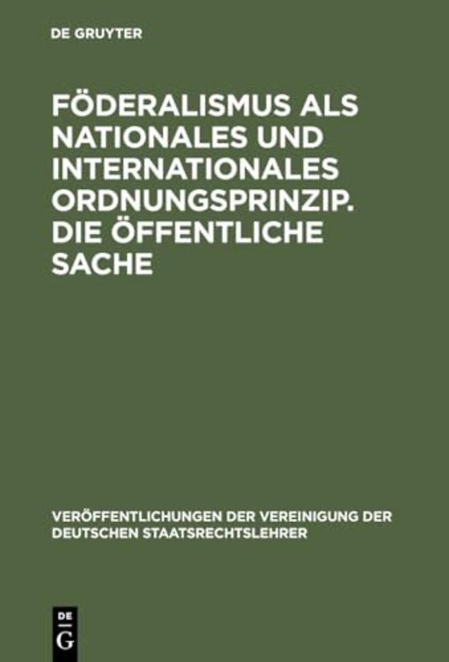 Foderalismus als nationales und internationales Ordnungsprinzip. Die offentliche Sache