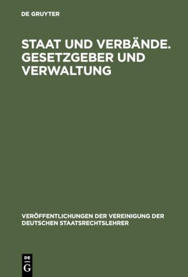 Staat und Verbände. Gesetzgeber und Verwaltung – Aussprache zu den Berichten in den Verhandlungen der Tagung der Deutschen Staatsrechtslehrer zu Wür