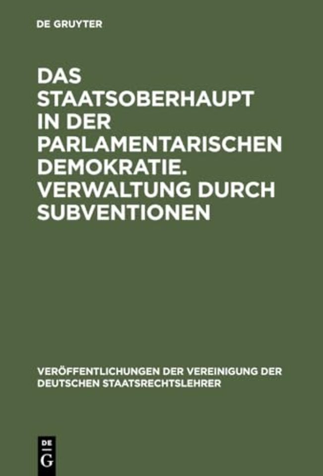 Das Staatsoberhaupt in der parlamentarischen Dem – Aussprache zu den Berichten in den Verhandlungen der Tagung der Deutschen Staatsrechtslehrer zu Gra