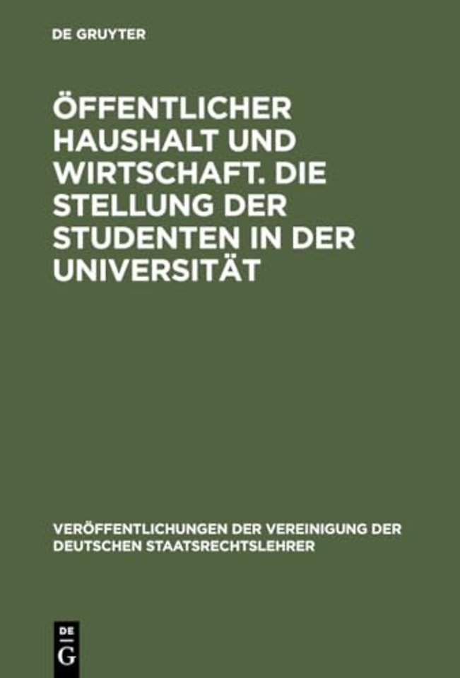 Öffentlicher Haushalt und Wirtschaft. Die Stellu – Aussprache zu den Berichten in den Verhandlungen der Tagung der Deutschen Staatsrechtslehrer zu Boc