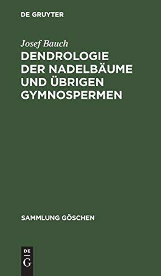 Dendrologie der Nadelbäume und übrigen Gymnosper – Coniferophytina und Cycadophytina