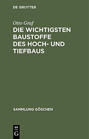 Die wichtigsten Baustoffe des Hoch– und Tiefbaus