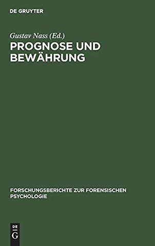 Prognose und Bewährung – Vorträge gehalten anlässlich der Fortbildungstagung des Berufsverbandes Deutscher Psychologen im Oktober 1
