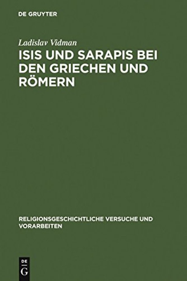 Isis und Sarapis bei den Griechen und Römern – Epigraphische Studie zur Verbreitung und zu den Trägern des ägyptischen Kultes
