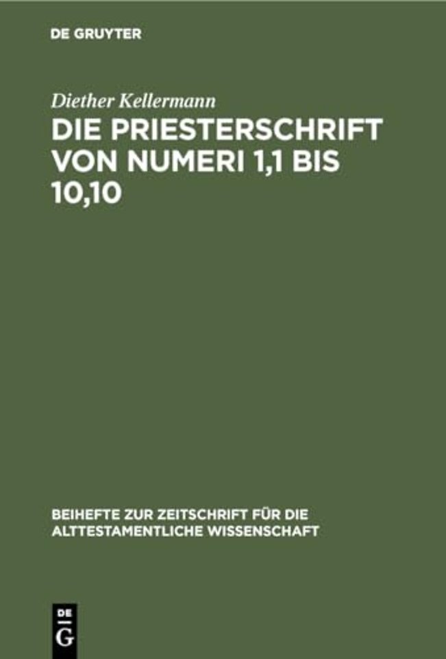 Die Priesterschrift von Numeri 1,1 bis 10,10 – Literarkritisch und traditionsgeschichtlich untersucht