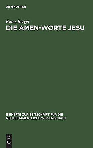 Die Amen–Worte Jesu – Eine Untersuchung zum Problem der Legitimation in apokalyptischer Rede