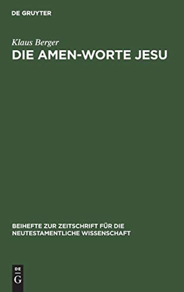 Die Amen–Worte Jesu – Eine Untersuchung zum Problem der Legitimation in apokalyptischer Rede