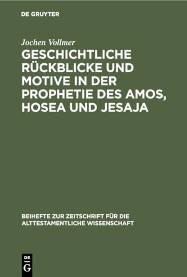Geschichtliche Rückblicke und Motive in der Prophetie des Amos, Hosea und Jesaja