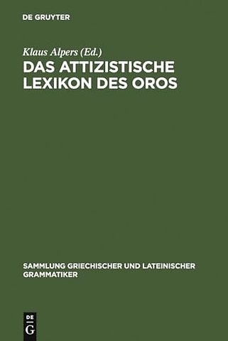 Das attizistische Lexikon des Oros – Untersuchung und kritische Ausgabe der Fragmente