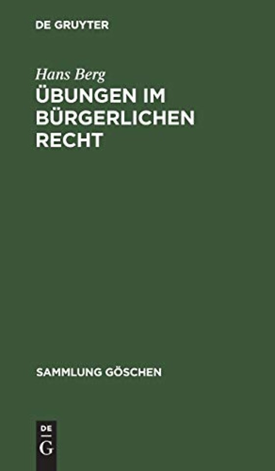 Übungen im bürgerlichen Recht – Eine Anleitung zur Lösung von Rechtsfällen an Hand von praktischen Beispielen