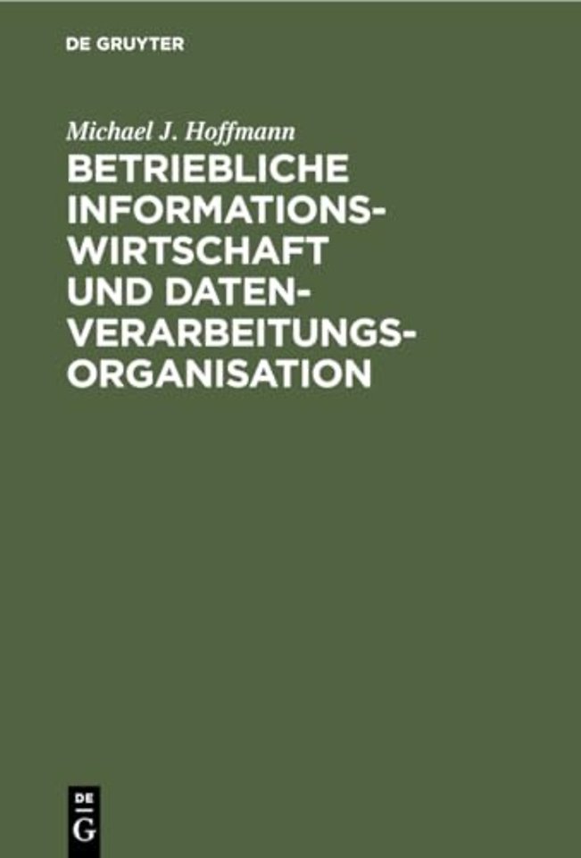 Betriebliche Informationswirtschaft und Datenver – Analyse und Konzeption von Organisationssystemen
