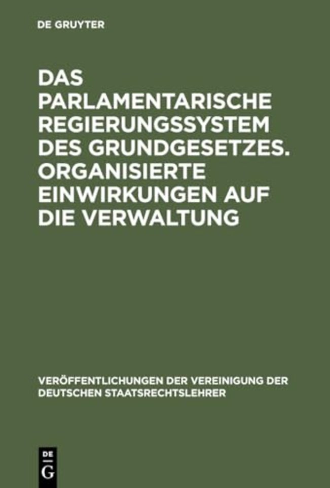 Das parlamentarische Regierungssystem des Grundg – Anlage – Erfahrungen – Zukunftseignung. Zur Lage der zweiten Gewalt. Berichte und Diskussionen auf
