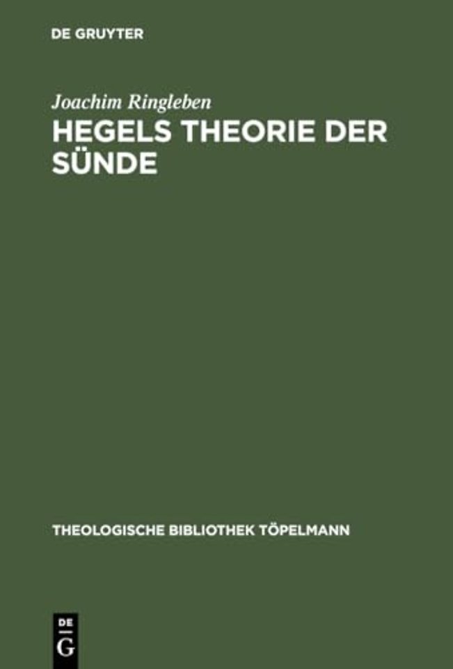 Hegels Theorie der Sünde – Die subjektivitäts–logische Konstruktion eines theologischen Begriffs