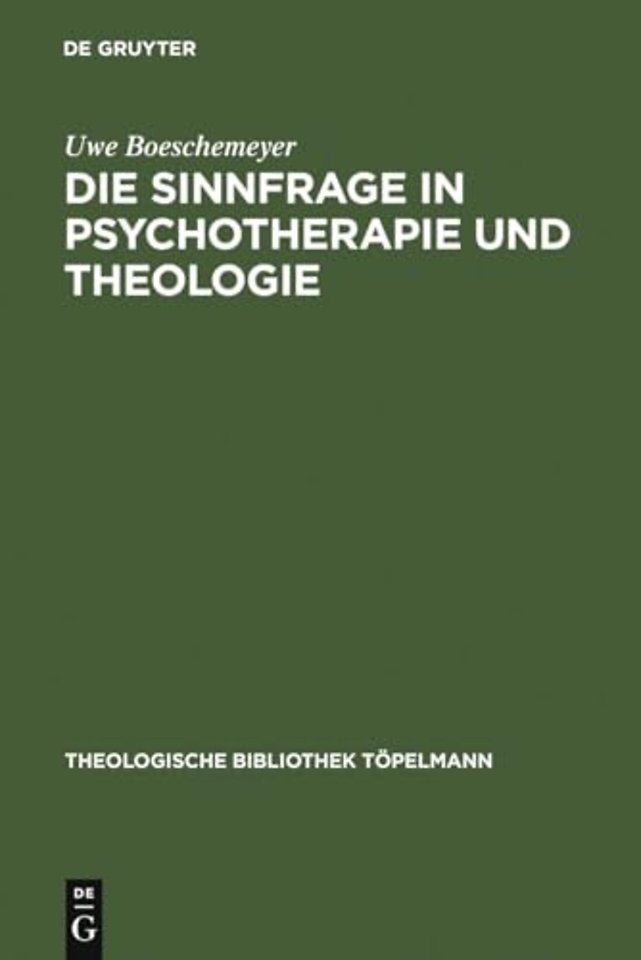 Die Sinnfrage in Psychotherapie und Theologie – Existenzanalyse und Logotherapie Viktor E. Frankls aus theologischer Sicht