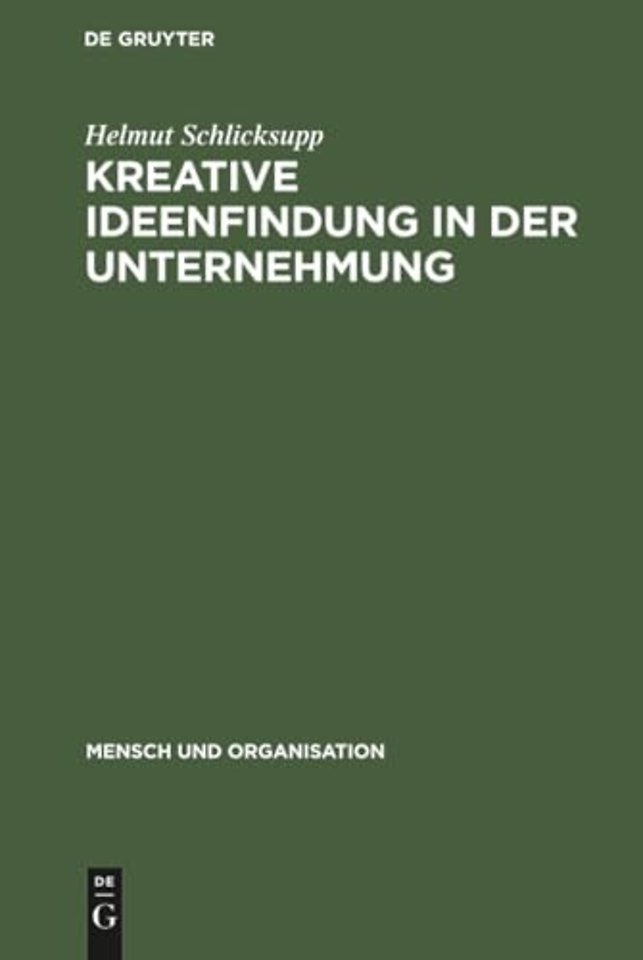 Kreative Ideenfindung in der Unternehmung – Methoden und Modelle