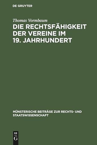 Die Rechtsfähigkeit der Vereine im 19. Jahrhunde – Ein Beitrag zur Entstehungsgeschichte des BGB