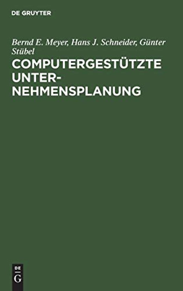 Computergestützte Unternehmensplanung – Eine Planungsmethodologie mit Planungsinstrumentarium für das Management