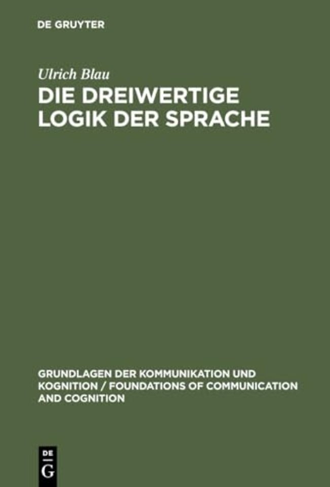 Die dreiwertige Logik der Sprache – Ihre Syntax, Semantik und Anwendung in der Sprachanalyse