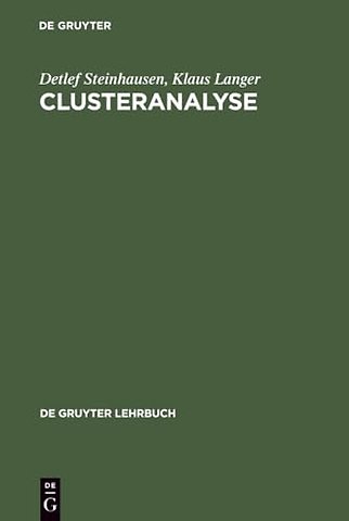 Clusteranalyse – Einführung in Methoden und Verfahren der automatischen Klassifikation; mit zahlreichen Algorithmen, FORTRAN–Programmen, Anwen