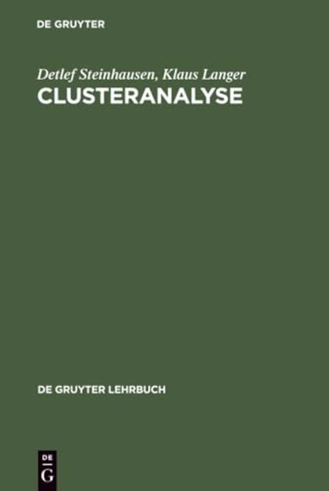 Clusteranalyse – Einführung in Methoden und Verfahren der automatischen Klassifikation; mit zahlreichen Algorithmen, FORTRAN–Programmen, Anwen