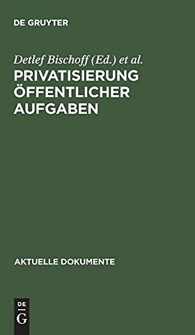 Privatisierung öffentlicher Aufgaben – Ausweg aus der Finanzkrise des Staates?