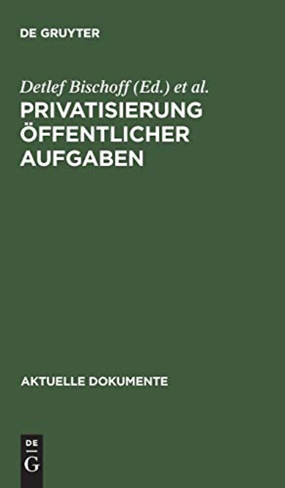 Privatisierung öffentlicher Aufgaben – Ausweg aus der Finanzkrise des Staates?