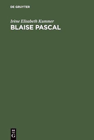 Blaise Pascal – Das Heil im Widerspruch ; Studien zu den Pensées im Aspekt philosophisch–theologischer Anschauungen, sprachli