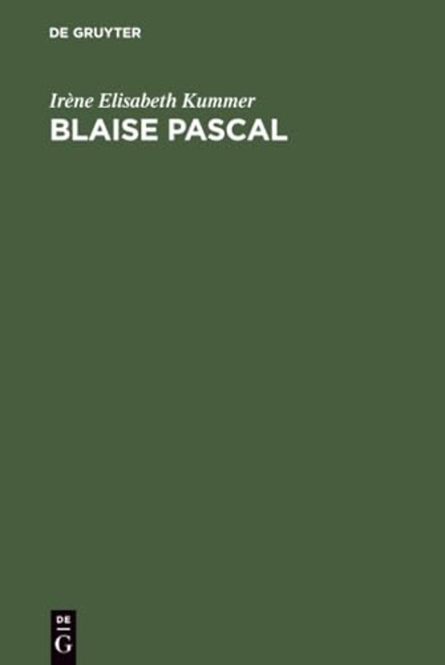 Blaise Pascal – Das Heil im Widerspruch ; Studien zu den Pensées im Aspekt philosophisch–theologischer Anschauungen, sprachli
