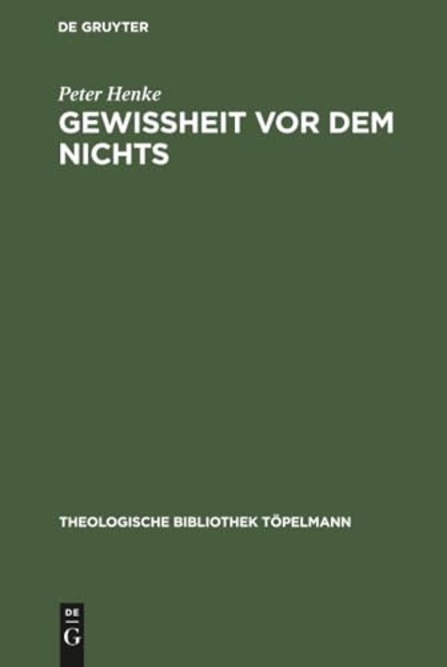 Gewissheit vor dem Nichts – Eine Antithese zu den theologischen Entwürfen Wolfhart Pannenbergs und Jürgen Moltmanns