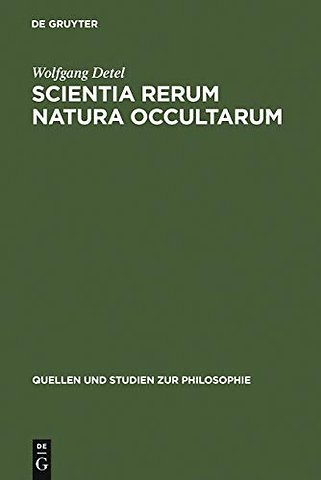 Scientia rerum natura occultarum – Methodologische Studien zur Physik Pierre Gassendis
