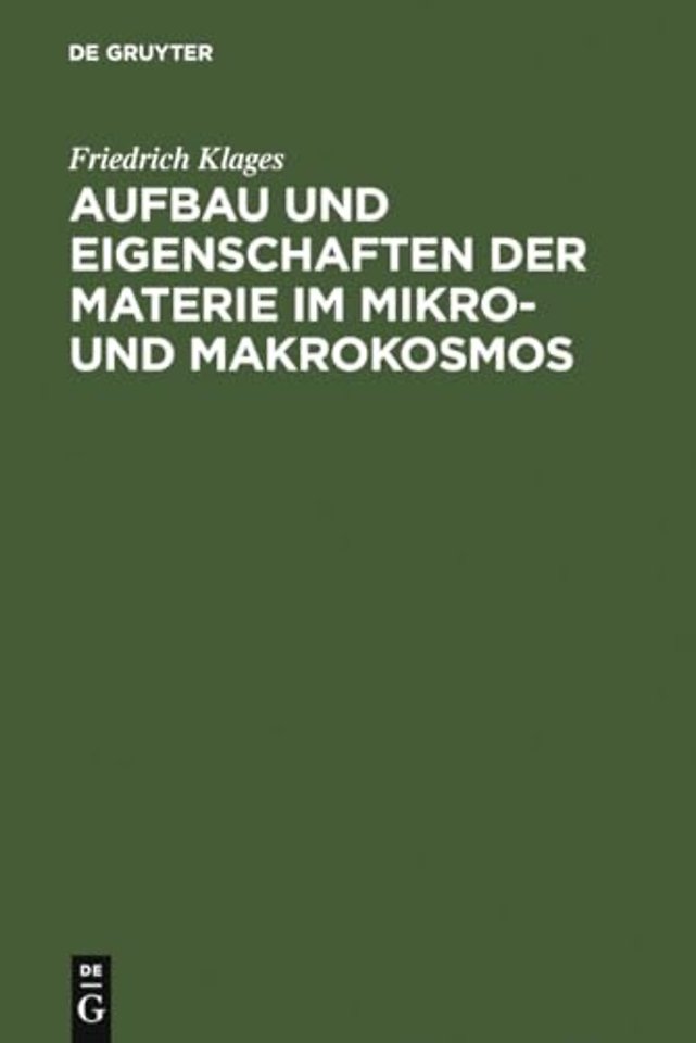 Aufbau und Eigenschaften der Materie im Mikro– und Makrokosmos