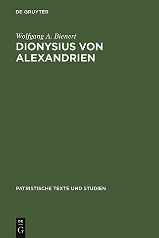 Dionysius von Alexandrien – Zur Frage des Origenismus im dritten Jahrhundert