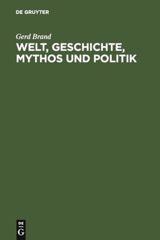 Welt, Geschichte, Mythos und Politik