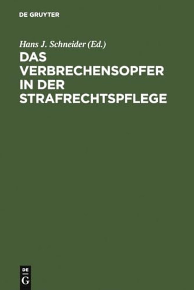Das Verbrechensopfer in der Strafrechtspflege – Psychologische, kriminologische, strafrechtliche und strafverfahrensrechtliche Aspekte. Ausgewählte